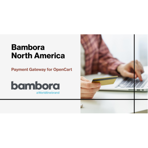 Bambora North America OpenCart Payment Gateway Secure and Easy to Use